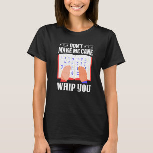 T-shirt Braille Ne me faites pas de Canne Whip You Hommes