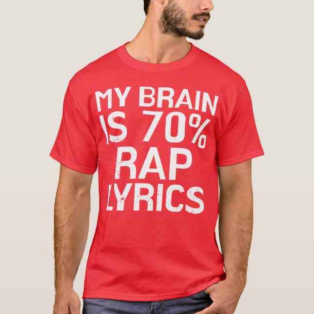 T-shirt Brain Is 70 Rap Lyrics Funny Rapper Music Gift fam (Devant)