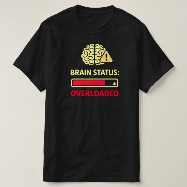 T-shirt Brain Status Overloaded Funny Overthinking (Design devant)