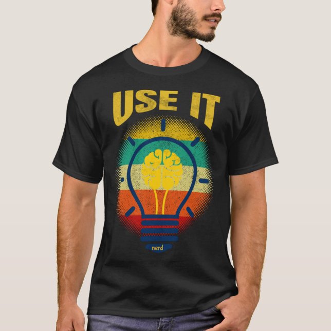 T-shirt Brain  USE IT   Tech Science Gamer Student Nerd (Devant)