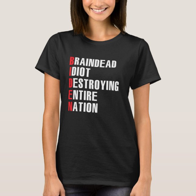 T-shirt Braindead Idiot Destroying Entire Nation (Devant)