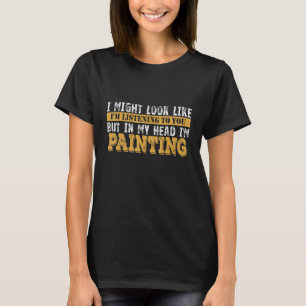 T-shirt Branché Je pourrais avoir l'air de t'écouter 14