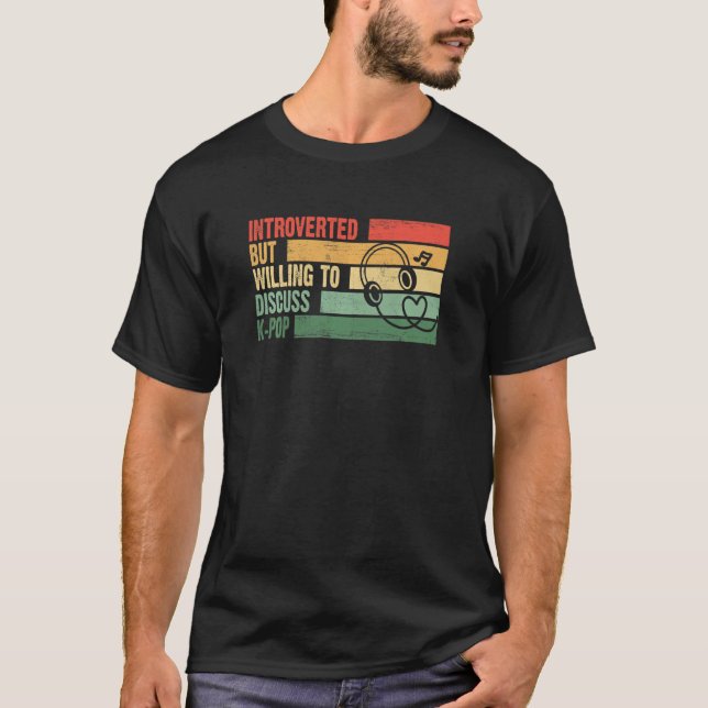 T-shirt Branché Présenté Mais Prêt À Discuter De K Pop (Devant)
