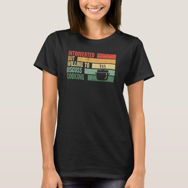 T-shirt Branché Présenté Mais Prêt À Discuter De La CUISIN (Devant)