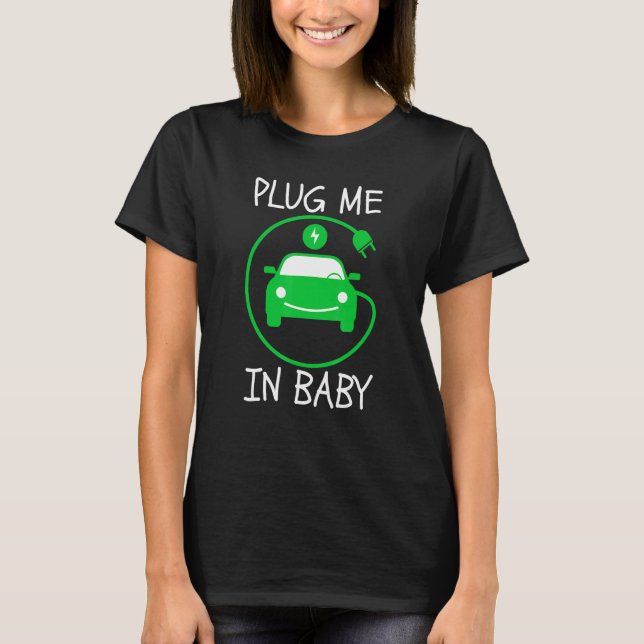 T-shirt Branchez-moi dans Baby EV Life Eco Mode Drive EVs  (Devant)