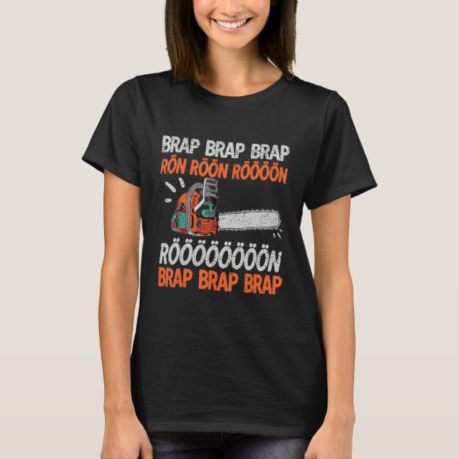 T-shirt Brap Rön Chainsaw Bruit drôle Lumberjack Chainsaw (Devant)
