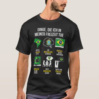 T-shirt Brasilien Spruch | Lustiger Freizeit Spruch Brasil