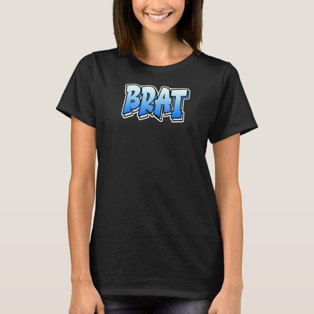 T-shirt Brat Graffiti Style Design qui dit Brat 3 (Devant)