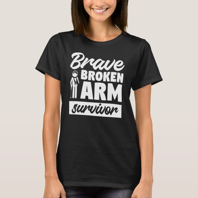 T-shirt Brave Broken Arm Survivant Bone Bone Reprise de bl (Devant)