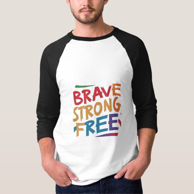 T-shirt Brave fort libre (Devant)