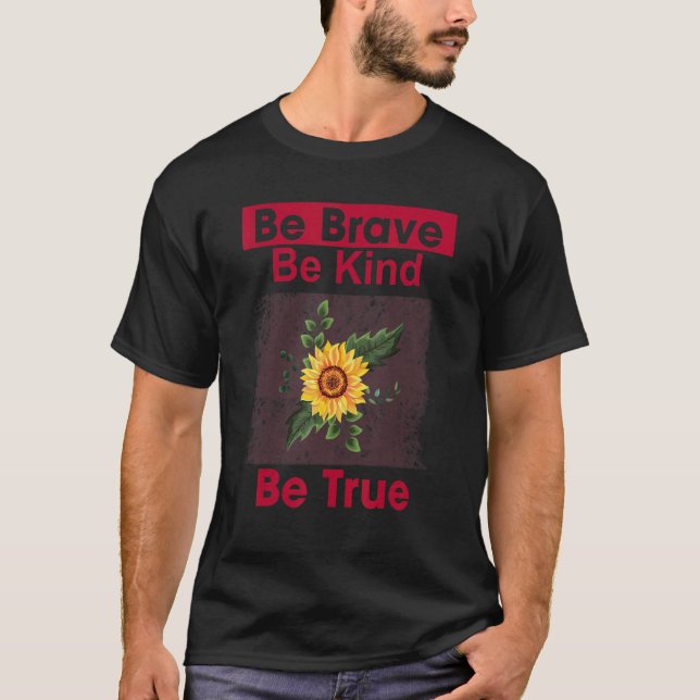 T-shirt Brave Soyez Véritable Motivation 1 (Devant)