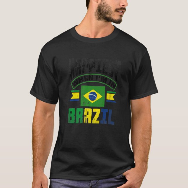 T-shirt Brazil Brazilian Brazil Flag Happiest When Im In B (Devant)