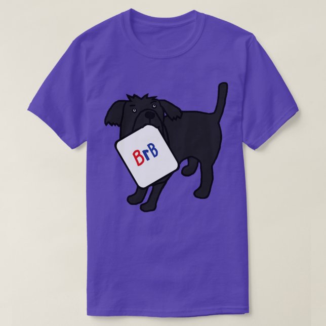 T-shirt BRB Dog dit qu'il reviendra immédiatement (Design devant)