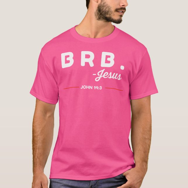 T-shirt Brb Soyez De Retour Jésus Drôle Bible Verse (Devant)