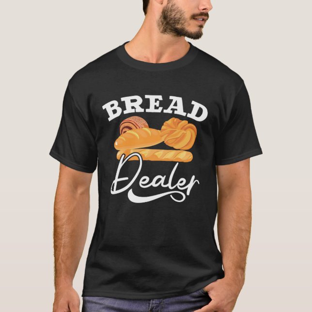 T-shirt Bread Dealer Baking  Pastries Confectionery Baker  (Devant)