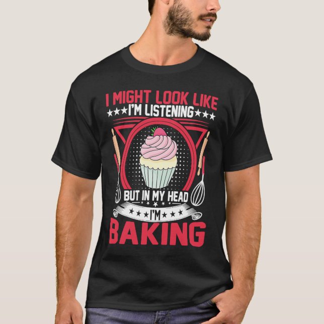 T-shirt Bread Maker  but in My Head I'm Baking Cupcake Bak (Devant)