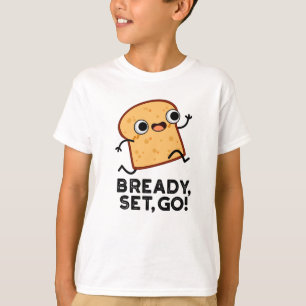 T-shirt Bready Set Go Funny Running Pun Pain