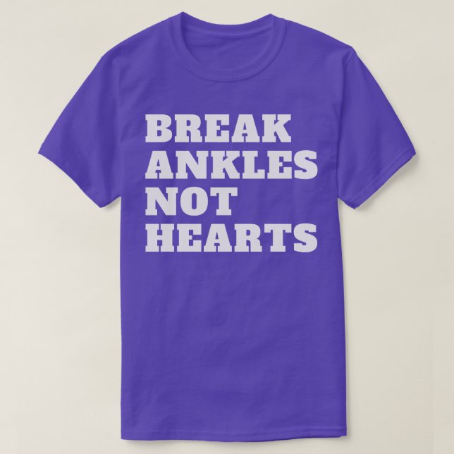 T-shirt Break Ankles et non les coeurs (Design devant)