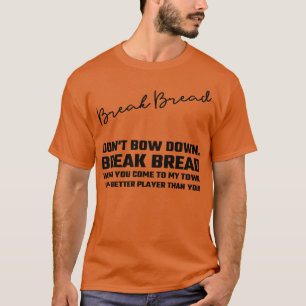 T-shirt Break bread