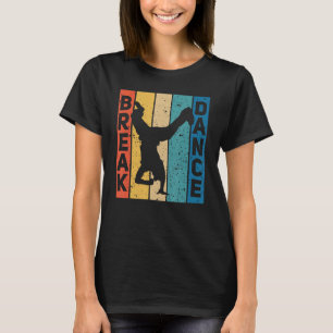 T-shirt Break Dance Breakdance Break Dancer Breakdance