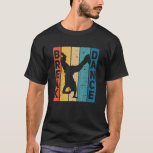 T-shirt Break Dance Breakdance Break Dancer Breakdance