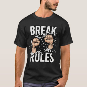 T-shirt Break Rules - Bold Streetwear Rebellion