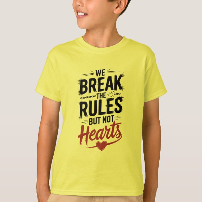 T-shirt Break Rules, not Hearts : Inspirationnel (Devant)