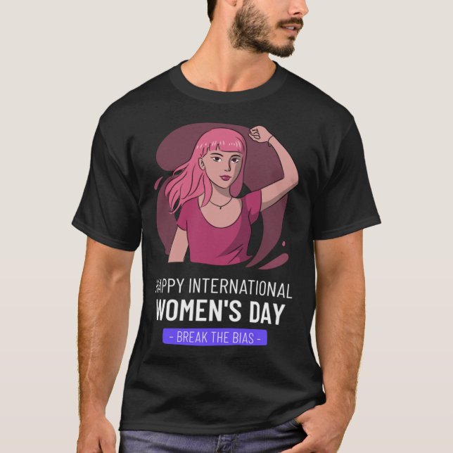 T-shirt Break The Bias Happy Women s Day Embrace Equity 8  (Devant)
