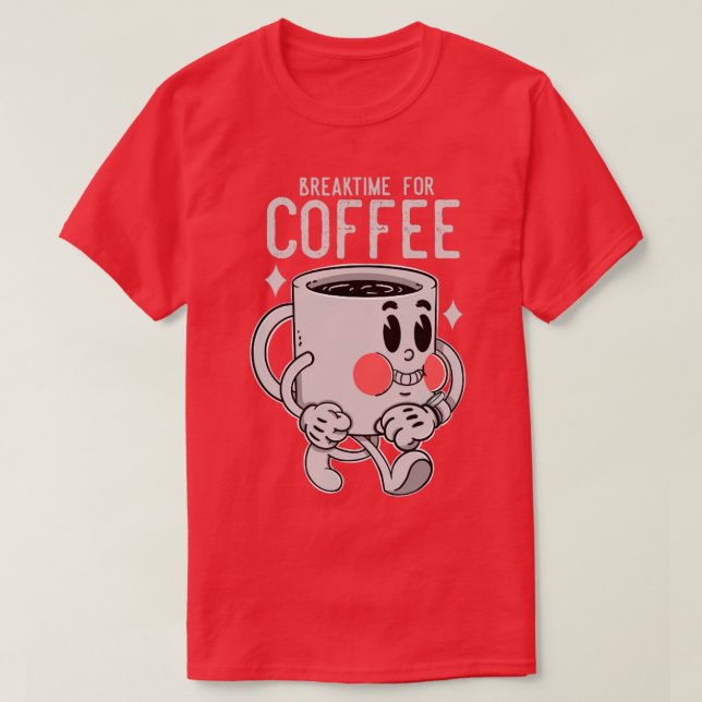 T-shirt Break time for coffee (Design devant)