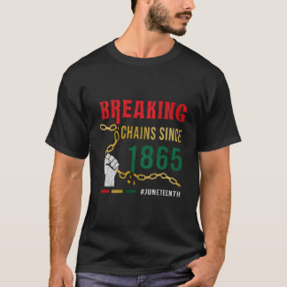 T-shirt Breaking Chains Since 1865 Junenth