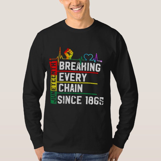 T-shirt Breaking Every Chain Since 1865 Juneteenth Black H (Devant)