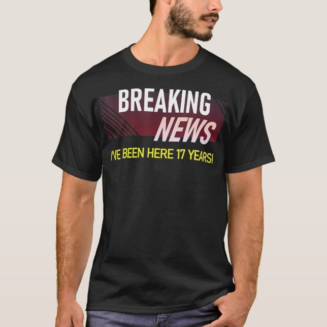 T-shirt Breaking News 17 Year Work Anniversary Employee (Devant)