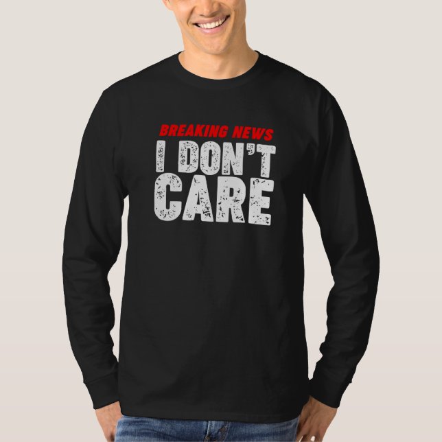 T-shirt Breaking News Je m'en fiche (Devant)