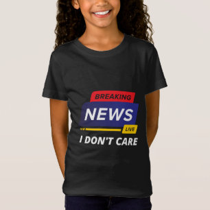 T-Shirt Breaking News Je m'en fiche Drôle