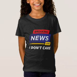 T-Shirt Breaking News Je ne m'en fiche pas drôle