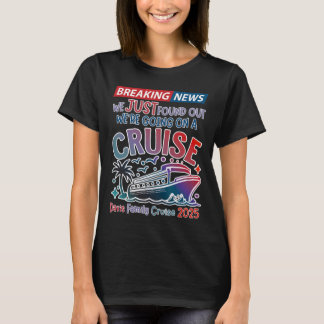 T-shirt Breaking News We Are Going On A Cruise Surpris Cru