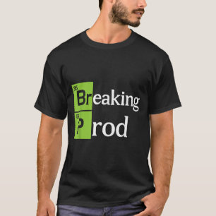 T-shirt Breaking Prod Funny Dev Ops T-shirt.png