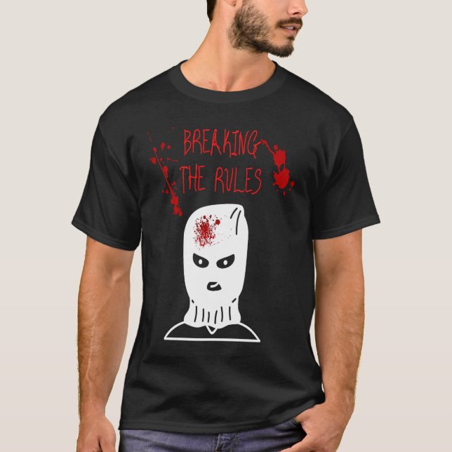 T-shirt Breaking the Rules Gangster Criminal Ganove Revolu (Devant)