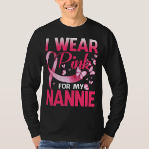 T-shirt Breast Cancer Awareness I Wear Pink For My NANNIE