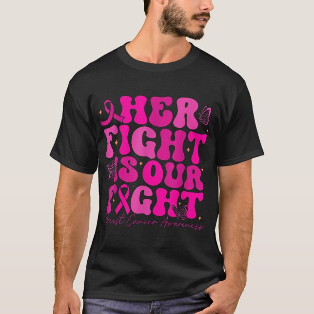 T-shirt Breast Cancer Her Fight Is Our Fight Breast Cancer (Devant)