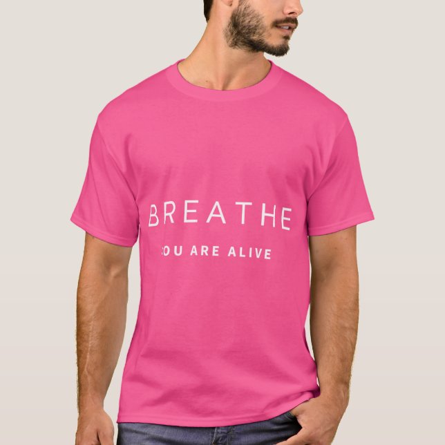 T-shirt Breathe You Are Alive Light Zen Mindfulness Medita (Devant)