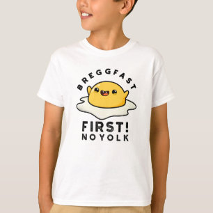 T-shirt Breggfast First No Yolk Funny Egg Pun