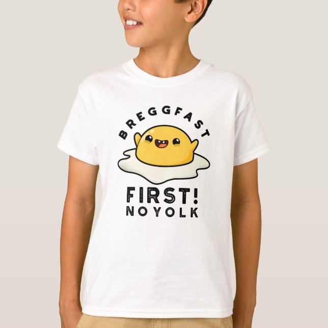 T-shirt Breggfast First No Yolk Funny Egg Pun (Devant)