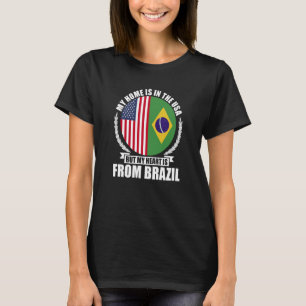 T-shirt Brésilien Ma Maison Est Aux Etats-Unis Mais Mon Co