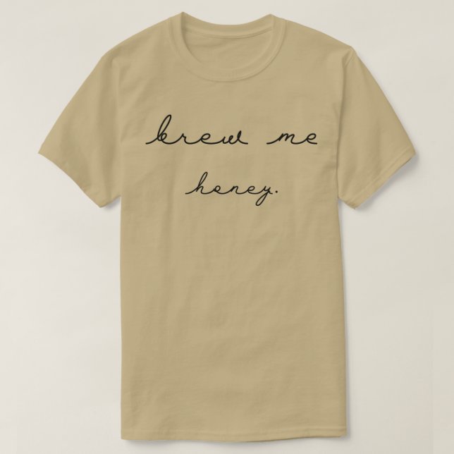 T-shirt Brew Me Honey (Design devant)