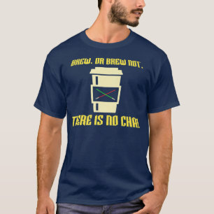 T-shirt Brew ou Brew Not 