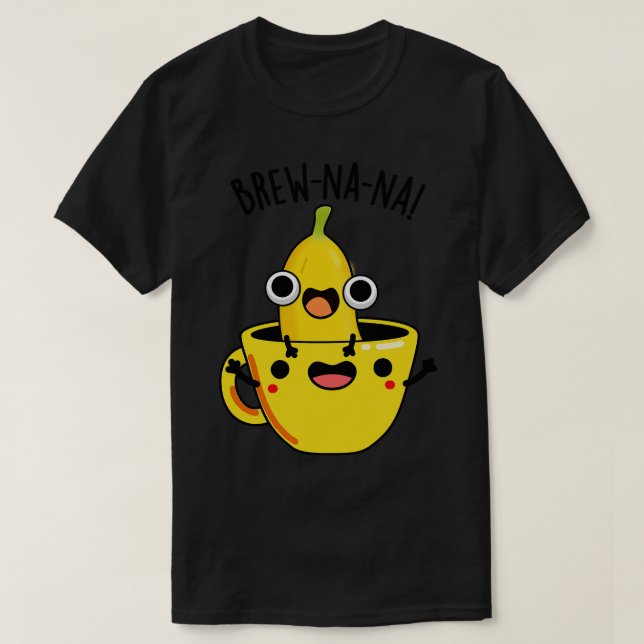 T-shirt Brewnana Funny Banana Puns (Design devant)
