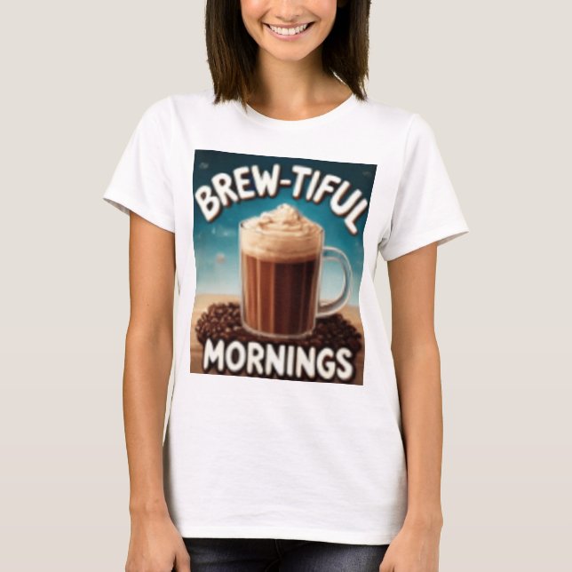 T-SHIRT BREWTIFUL MORNINGS (Devant)