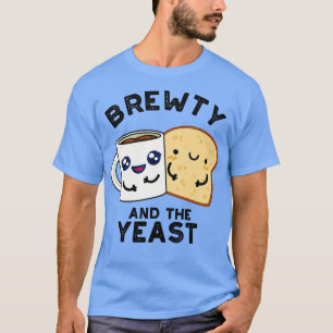 T-shirt Brewty Et La Levure Drôle Pun