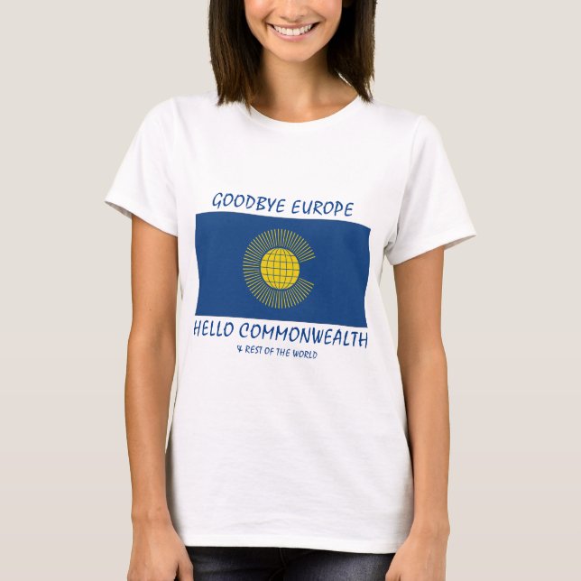 T-shirt BREXIT Goodbye Europe Hello COMMONWEALTH (Devant)